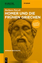 Barbara Patzek - Seminar Geschichte: Homer und die frühen Griechen