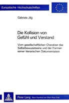 Gabriele Jilg - Die Kollision von Gefühl und Verstand