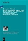 Sebastian Weinert - Der Körper im Blick