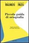 Gianfranco Folena, Bruno Migliorini, C. Marazzini - Piccola guida di ortografia