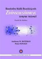 Peter Fonagy, Anthony W. Bateman - Borderline Kisilik Bozuklugunda Zihinsellestirmeye Dayali Tedavi
