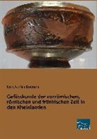 Konstantin Koenen - Gefässkunde der vorrömischen, römischen und fränkischen Zeit in den Rheinlanden