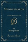 George Eliot - Middlemarch, Vol. 2 of 2