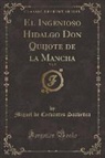 Miguel De Cervantes Saavedra - El Ingenioso Hidalgo Don Quijote de la Mancha, Vol. 5 (Classic Reprint)