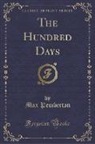 Max Pemberton - The Hundred Days (Classic Reprint)