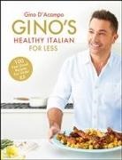 Gino D'Acampo, Gino D''acampo - Gino's Healthy Italian for Less