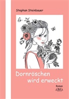 Stephan Steinbauer - Dornröschen wird erweckt