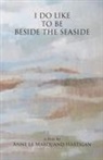 Anne Le Marquand Hartigan - I Do Like To Be Beside the Seaside