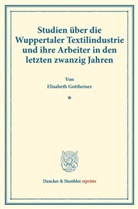 Elisabeth Gottheiner - Studien über die Wuppertaler Textilindustrie und ihre Arbeiter in den letzten zwanzig Jahren.