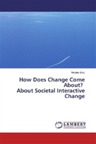 Nicolae Bulz - How Does Change Come About? About Societal Interactive Change