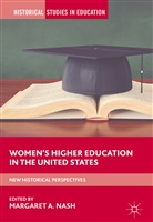 Margare A Nash, Margaret A Nash, Margaret A. Nash - Women's Higher Education in the United States