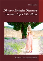 Heinz Duthel - Discover Entdecke Découvrir Provence Alpes Côte d'Azur