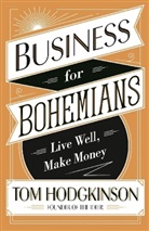 Tom Hodgkinson, Hodgkinson Tom - Business for Bohemians