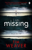Tim Weaver, Weaver Tim - I am Missing