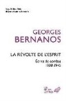 Georges Bernanos, Georges (1888-1948) Bernanos, Bernanos Georges, Georges Bernanos, Gilles Bernanos - La révolte de l'esprit : écrits de combat, 1938-1945