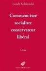 Alain Besançon, Leszek Kolakowski, Leszek (1927-2009) Kolakowski, Kolakowski Leszek, Leszek Kolakowski, XXX - Comment être socialiste + conservateur + libéral : credo