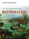 Peter Marshall, Peter Marshall, Peter (Professor of History Marshall, Peter (University of Warwick Marshall - The Oxford Illustrated History of the Reformation
