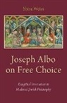 Shira Weiss - Joseph Albo on Free Choice