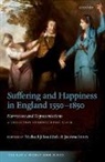 Michael J. (Professor of History Braddick, Michael J. Braddick, Michael J. (Professor of History Braddick, Braddick Michael J., Joanna Innes, Joanna (Fellow and Tutor Innes... - SUFFERING AND HAPPINESS IN ENGLAND