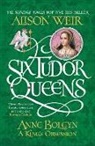 Alison Weir - Anne Boleyn, A King's Obsession