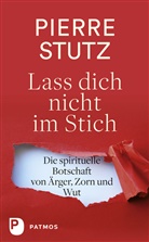 Pierre Stutz - Lass dich nicht im Stich