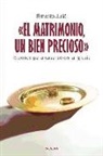 Ernesto Juliá Sanchis - «El matrimonio, un bien precioso» : razones para casarse en la Iglesia