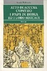 Aonio Paleario - Atto di accusa contro i papi di Roma ed i loro seguaci