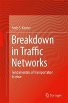Boris S Kerner, Boris S. Kerner - Breakdown in Traffic Networks