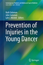 Lyle J Micheli, Lyle Micheli, Lyle J. Micheli, Joh Solomon, John Solomon, Ruth Solomon - Prevention of Injuries in the Young Dancer