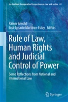 Raine Arnold, Rainer Arnold, Ignacio Martínez-Estay, Ignacio Martínez-Estay, José Ignacio Martínez-Estay - Rule of Law, Human Rights and Judicial Control of Power