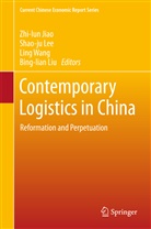 Zhi-lun Jiao, Shao-j Lee, Shao-ju Lee, Bing-lian Liu, Ling Wang, Ling Wang et al - Contemporary Logistics in China
