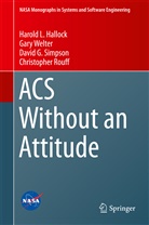 Harold Hallock, Harold L Hallock, Harold L. Hallock, Christopher Rouff, David G et Simpson, David G. Simpson... - ACS Without an Attitude