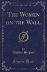 Wallace Stegner - The Women on the Wall (Classic Reprint)
