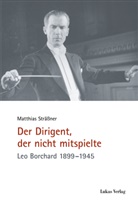 Matthias Sträßner - Der Dirigent, der nicht mitspielte