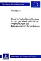 Robert Stamm - Ökonomische Betrachtungen zu den gemeinwirtschaftlichen Verpflichtungen der schweizerischen Bundesbahnen