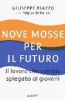 Giuseppe Biazzo, Filippo Di Nardo - Nove mosse per il futuro. Il lavoro che cambia spiegato ai giovani