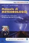 Alfio Giuffrida, Girolamo Sansosti - Manuale di metereologia. Una guida alla comprensione dei fenomeni atmosferici e climatici