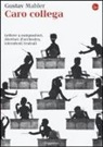 Gustav Mahler, F. Willnauer - Caro collega. Lettere a compositori, direttori d'orchestra, intendenti teatrali