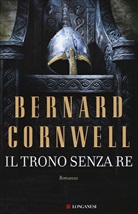 Bernard Cornwell - Il trono senza re