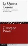Giuseppe Patota - La quarta corona. Pietro Bembo e la codificazione dell'italiano scritto