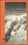 Reinhold Messner - Annapurna. Cinquant'anni di un ottomila