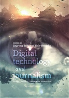 Lo, Lo, Shih-Hung Lo, Jingron Tong, Jingrong Tong - Digital Technology and Journalism