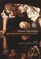 Buchweitz, Buchweitz, Nurit Buchweitz, Gila Padva, Gilad Padva - Intimate Relationships in Cinema, Literature and Visual Culture