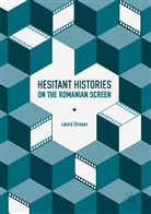 Laszlo Strausz, László Strausz - Hesitant Histories on the Romanian Screen