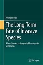 Arne Jernelöv - The Long-Term Fate of Invasive Species