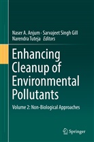 Naser Anjum, Naser A. Anjum, Sarvajeet Singh Gill, Saravjeet Singh Gill, Sarvajee Singh Gill, Sarvajeet Singh Gill... - Enhancing Cleanup of Environmental Pollutants