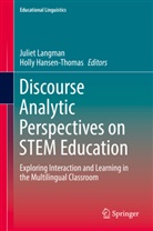 Hansen-Thomas, Hansen-Thomas, Holly Hansen-Thomas, Julie Langman, Juliet Langman - Discourse Analytic Perspectives on STEM Education