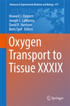 Josep C LaManna, Joseph C LaManna, Boris Epel, Howard J Halpern, Howard J. Halpern, David K Harrison... - Oxygen Transport to Tissue XXXIX