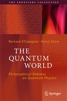 Bernar d'Espagnat, Bernard d'Espagnat, Zwirn, Zwirn, Hervé Zwirn - The Quantum World