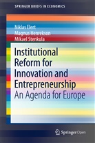 Nikla Elert, Niklas Elert, Magnu Henrekson, Magnus Henrekson, Mikael Stenkula - Institutional Reform for Innovation and Entrepreneurship